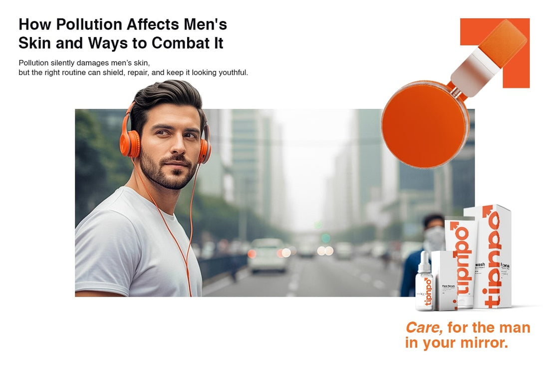How Pollution Affects Men's Skin and Ways to Combat It