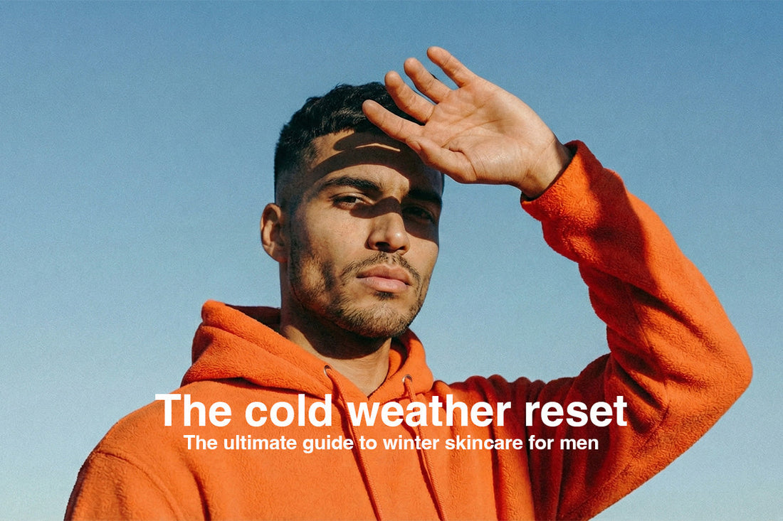 The Cold Weather Reset: The Ultimate Guide to Winter Skincare for Men